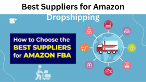 Best Suppliers for Amazon Dropshipping